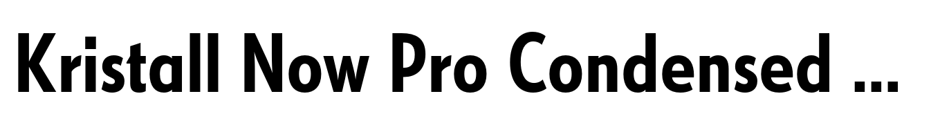 Kristall Now Pro Condensed Demi Bold